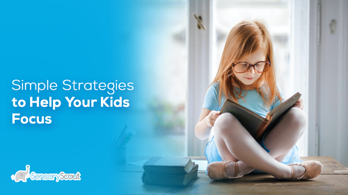 Simple Strategies to Help Your Kids  Focus