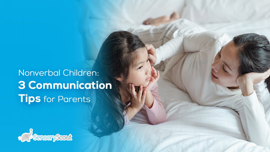 Nonverbal Children: 3 Communication Tips for Parents