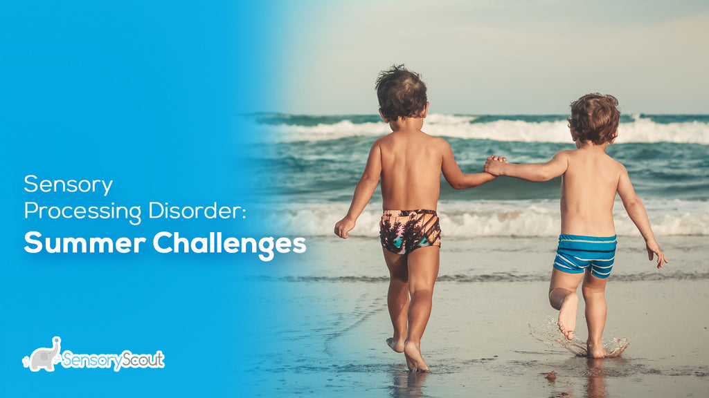Sensory Processing Disorder: Summer Challenges