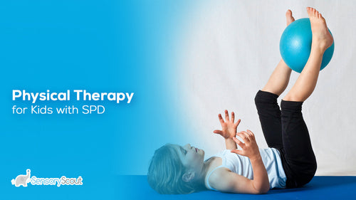 Physical Therapy for Kids with SPD