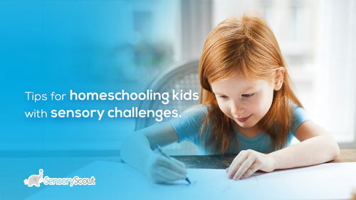 Tips For Homeschooling Kids With Sensory Challenges
