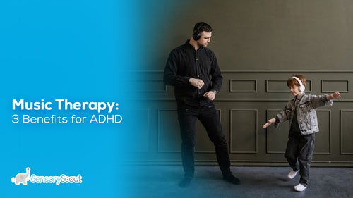 Music Therapy: 3 Benefits for ADHD