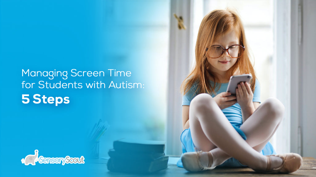 Managing Screen Time for Students with Autism: 5 Steps