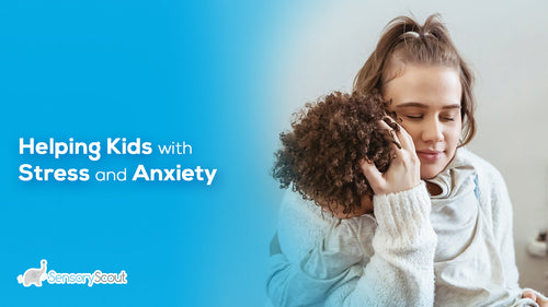Helping Kids with Stress and Anxiety