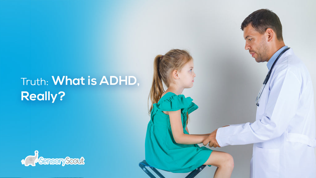 The Truth: What Is ADHD, Really?
