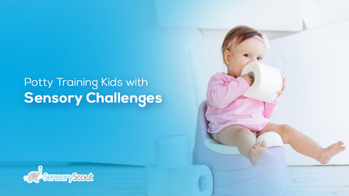 Potty Training Kids With Sensory Challenges